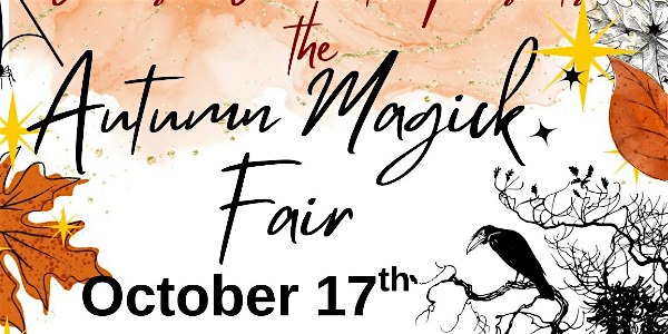 Autumn Magick Fair flyer: a peach watercolor wash with orange oak leaves, black ink bare branches and a perched raven, scattered gold starbursts. Handwritten script reads the Autumn Magick Fair above the date October 17th.