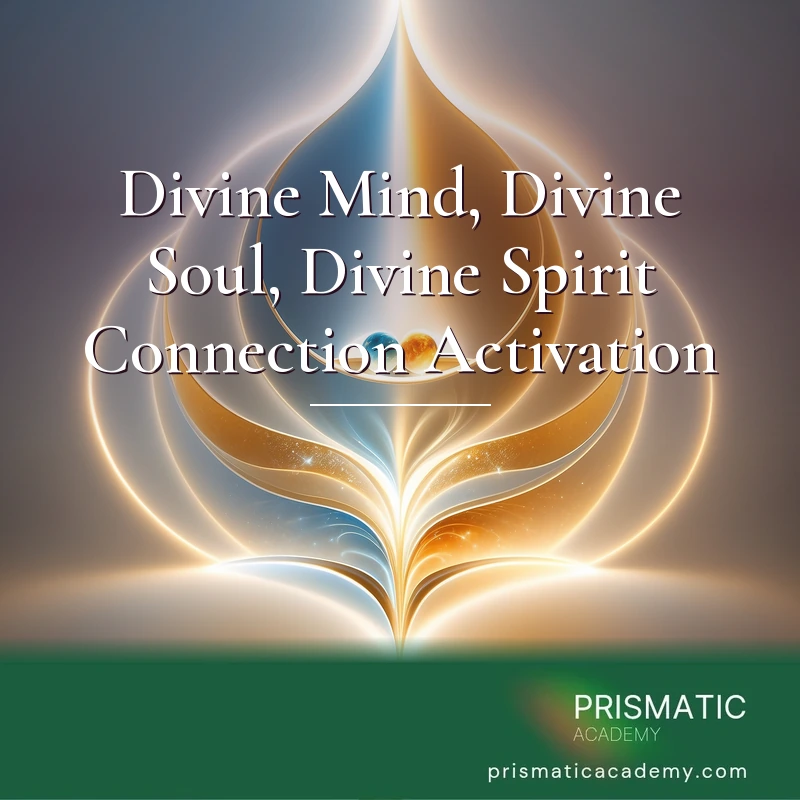 Divine Mind, Divine Soul, Divine Spirit Connection Activation Digital Course