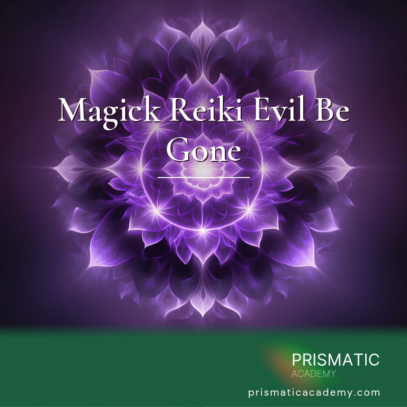 Magick Reiki Evil Be Gone Online Course